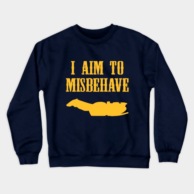 Firefly - I Aim To Misbehave Tee Crewneck Sweatshirt by Geektown